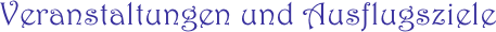 Veranstaltungen und Ausflugsziele